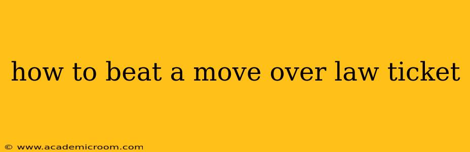 how to beat a move over law ticket