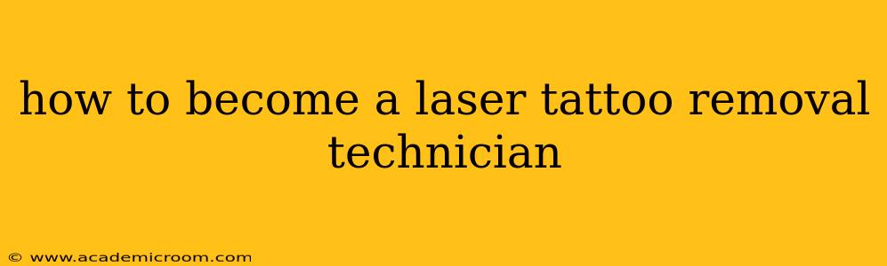 how to become a laser tattoo removal technician