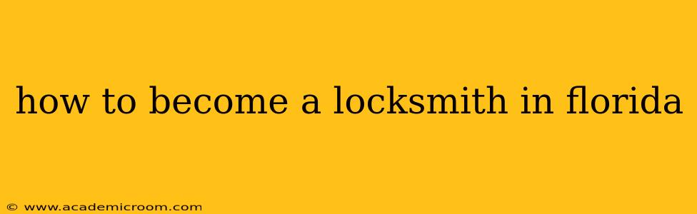 how to become a locksmith in florida