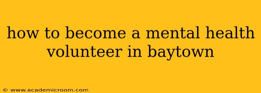 how to become a mental health volunteer in baytown