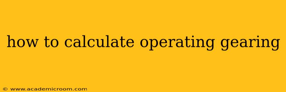 how to calculate operating gearing