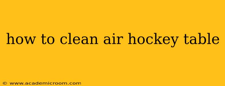how to clean air hockey table