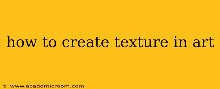how to create texture in art