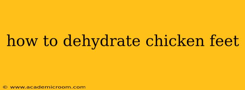 how to dehydrate chicken feet