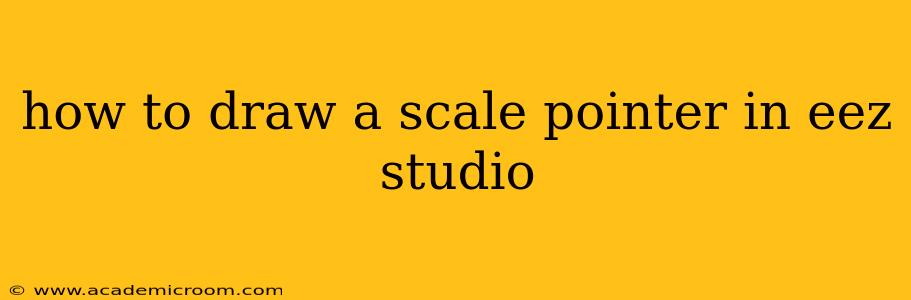 how to draw a scale pointer in eez studio