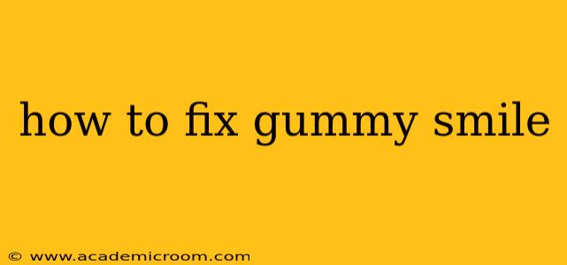 how to fix gummy smile
