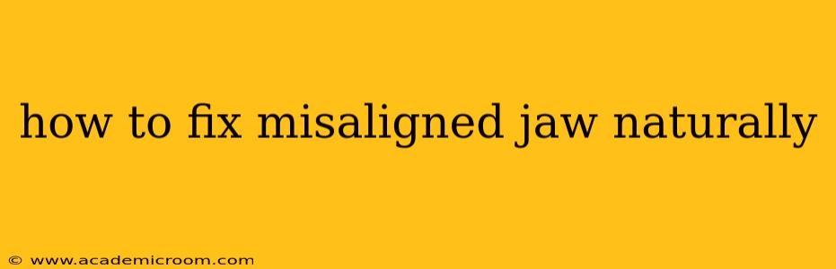 how to fix misaligned jaw naturally