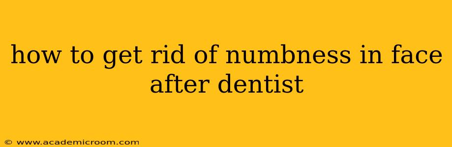 how to get rid of numbness in face after dentist