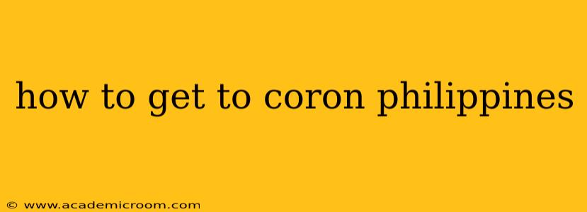how to get to coron philippines