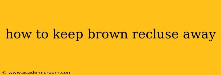 how to keep brown recluse away