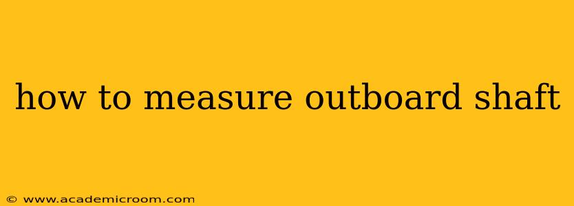 how to measure outboard shaft