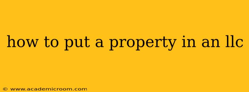 how to put a property in an llc