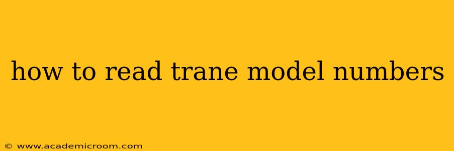 how to read trane model numbers