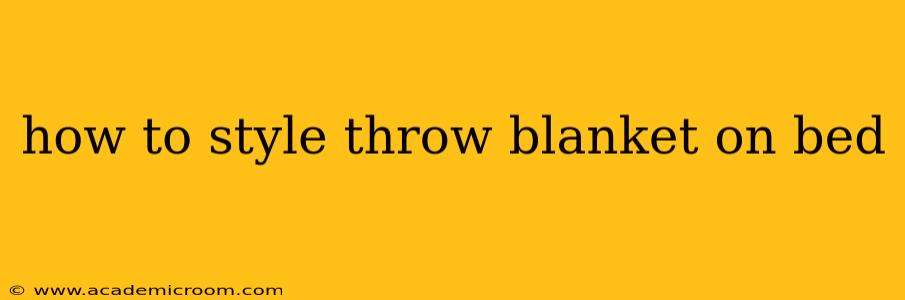 how to style throw blanket on bed