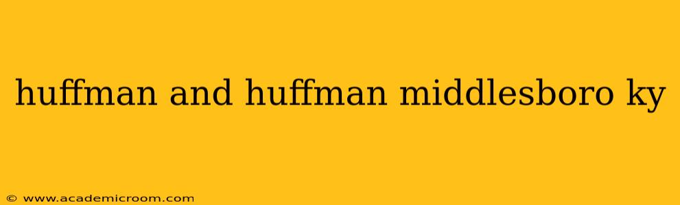 huffman and huffman middlesboro ky
