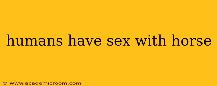humans have sex with horse