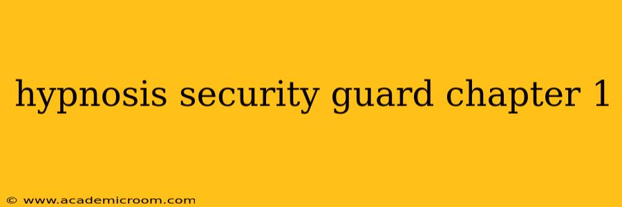 hypnosis security guard chapter 1