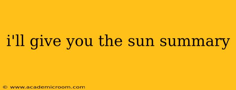 i'll give you the sun summary