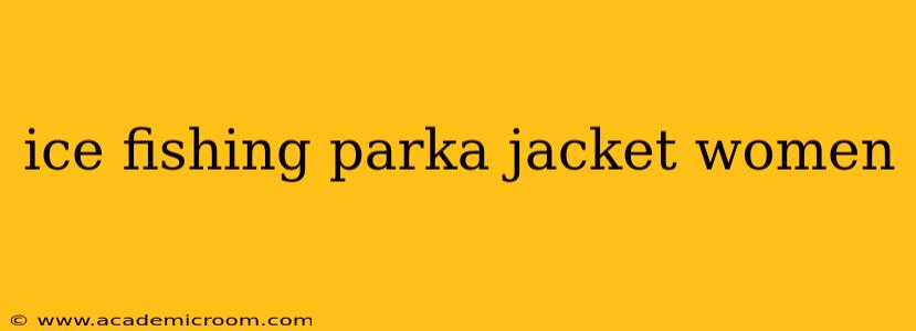 ice fishing parka jacket women