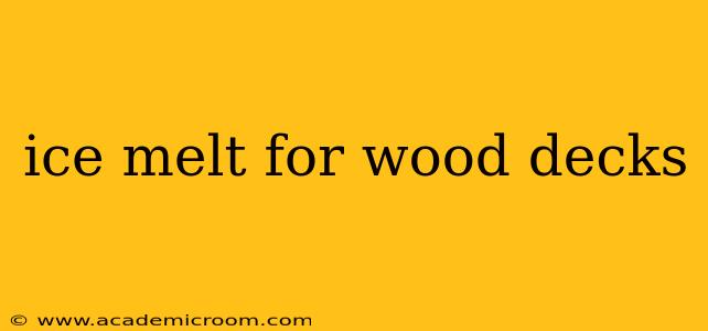 ice melt for wood decks