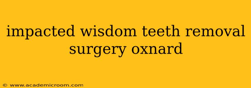 impacted wisdom teeth removal surgery oxnard
