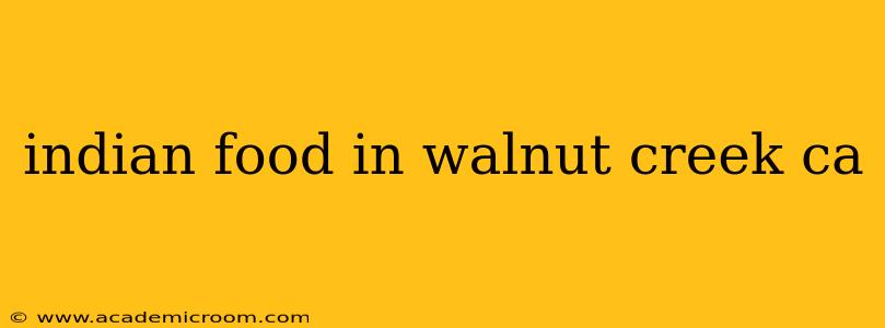 indian food in walnut creek ca
