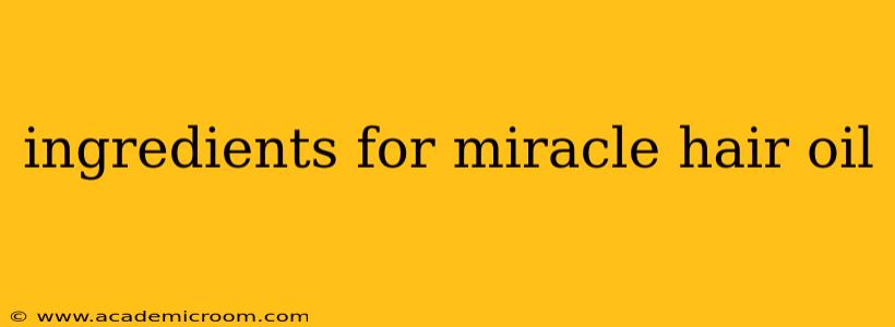 ingredients for miracle hair oil