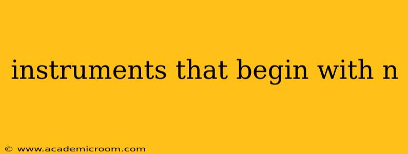 instruments that begin with n