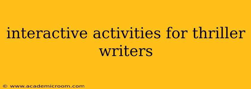 interactive activities for thriller writers