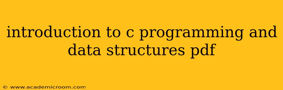 introduction to c programming and data structures pdf