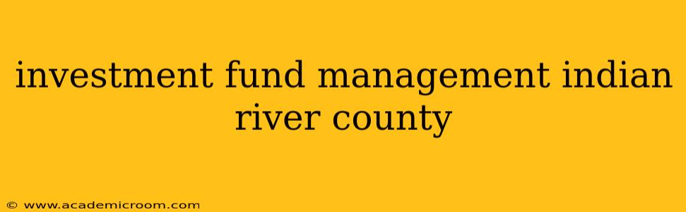 investment fund management indian river county