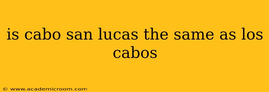 is cabo san lucas the same as los cabos