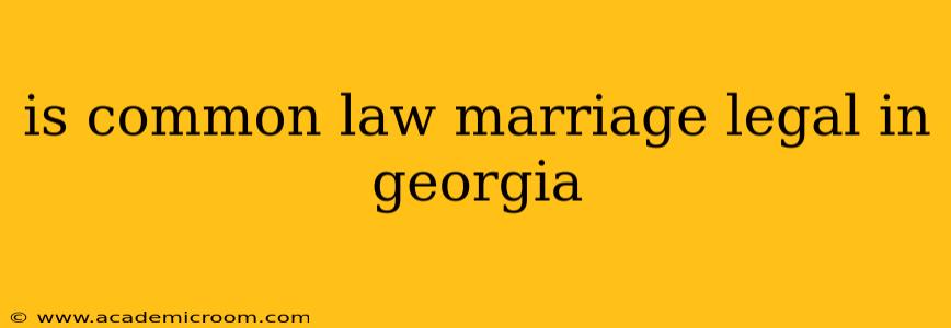 is common law marriage legal in georgia