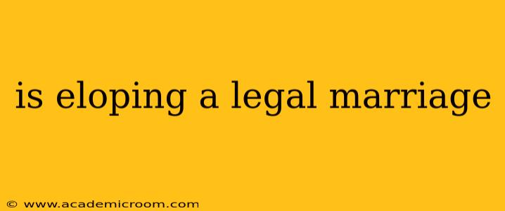 is eloping a legal marriage