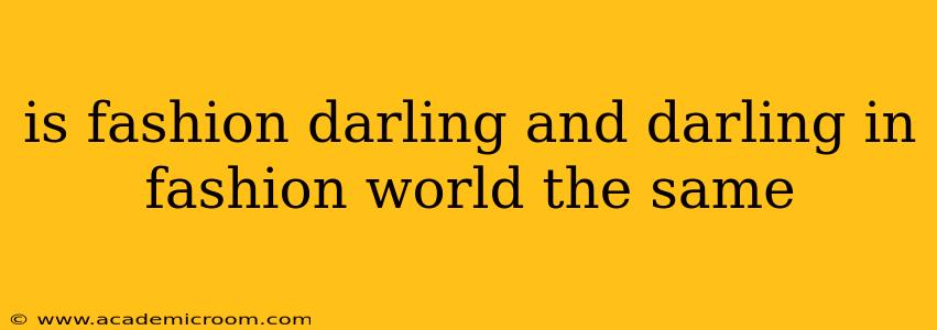 is fashion darling and darling in fashion world the same
