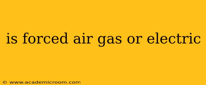 is forced air gas or electric