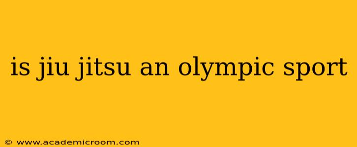 is jiu jitsu an olympic sport