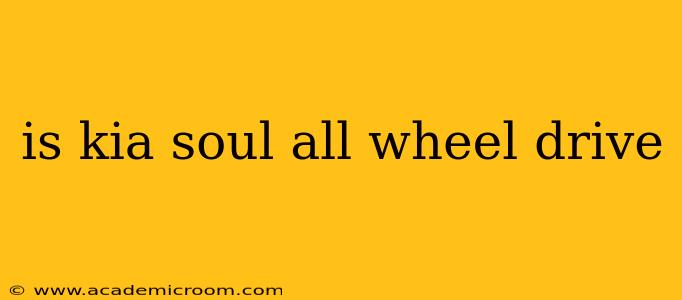 is kia soul all wheel drive