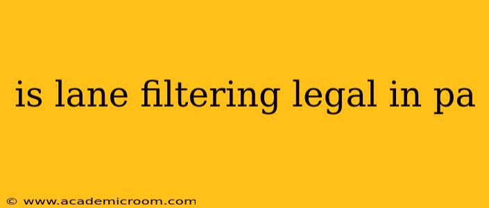 is lane filtering legal in pa