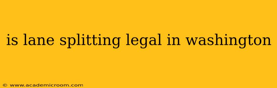 is lane splitting legal in washington