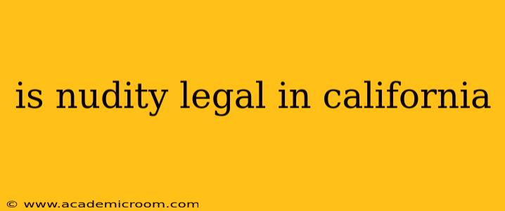 is nudity legal in california