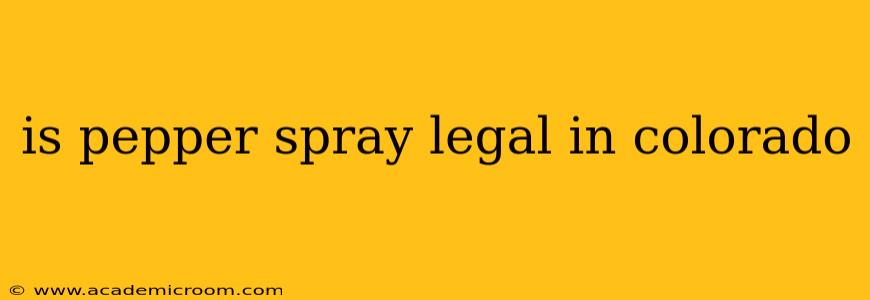 is pepper spray legal in colorado