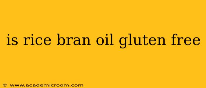 is rice bran oil gluten free