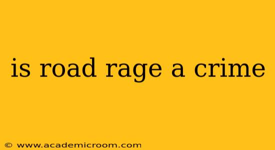 is road rage a crime