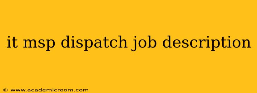 it msp dispatch job description