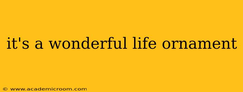 it's a wonderful life ornament