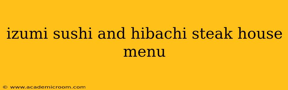 izumi sushi and hibachi steak house menu