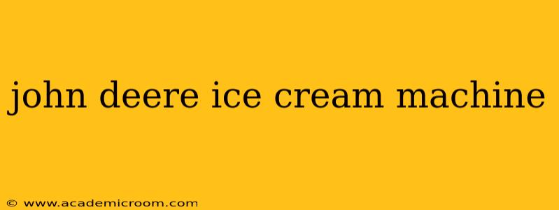 john deere ice cream machine