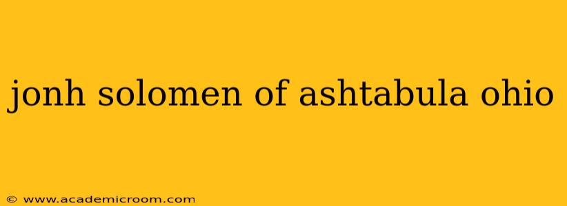 jonh solomen of ashtabula ohio