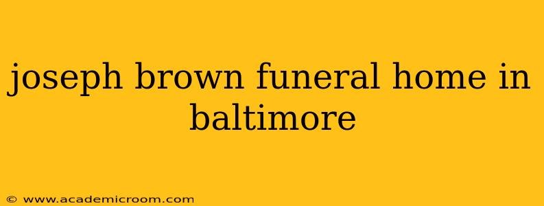 joseph brown funeral home in baltimore